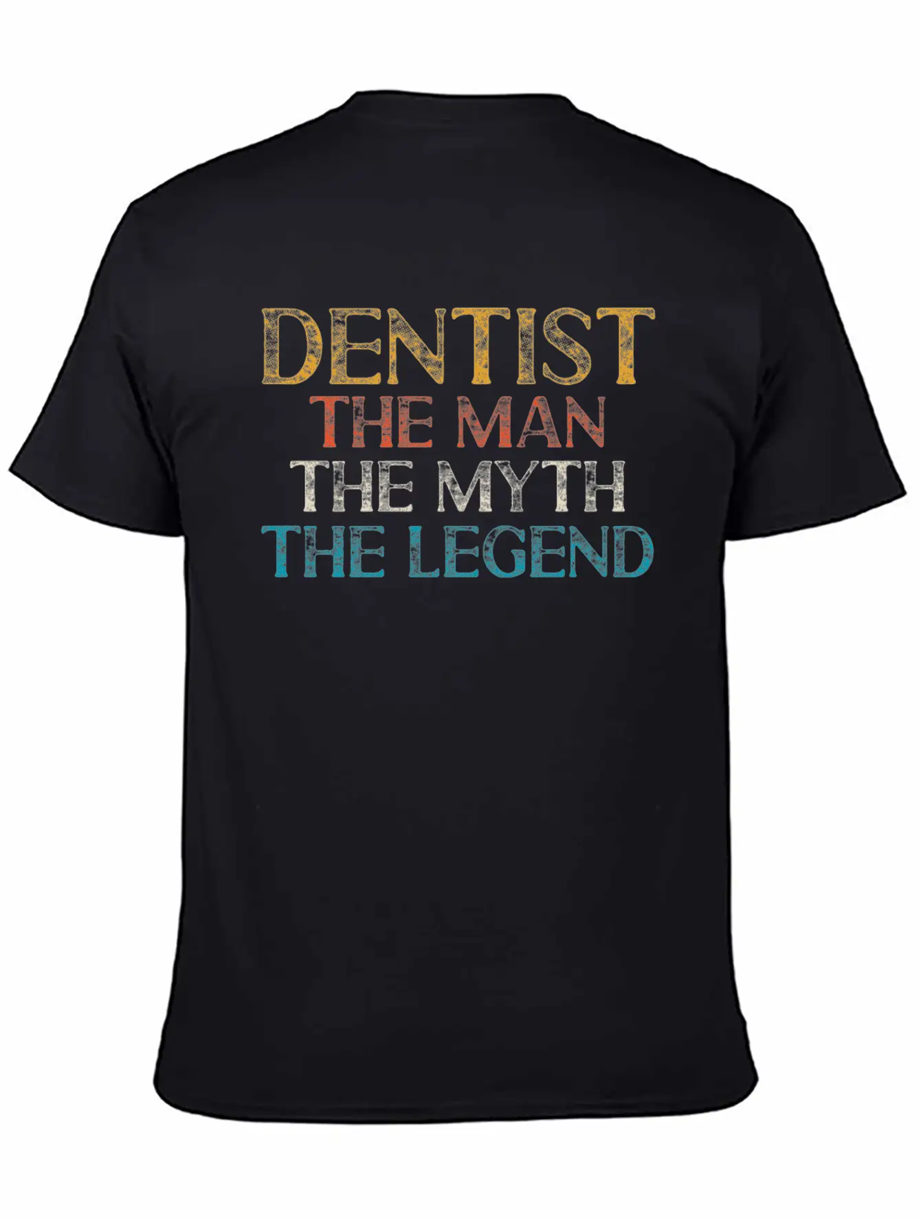 Dentist The Man The Myth The Legend Dental Clinic Casual Graphic T-Shirt – Simple And Comfortable Daily Wear