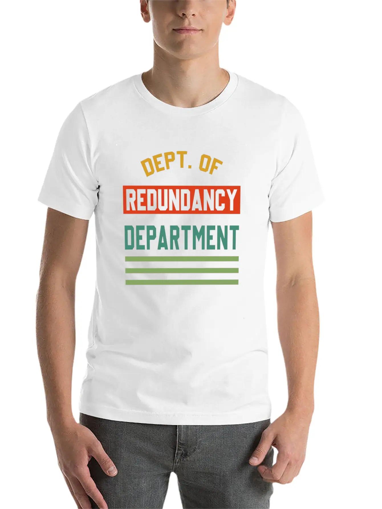 Dept. Of Redundancy Department Quote Unisex Short Sleeve Soft Cotton T-Shirt – Casual Everyday Wear