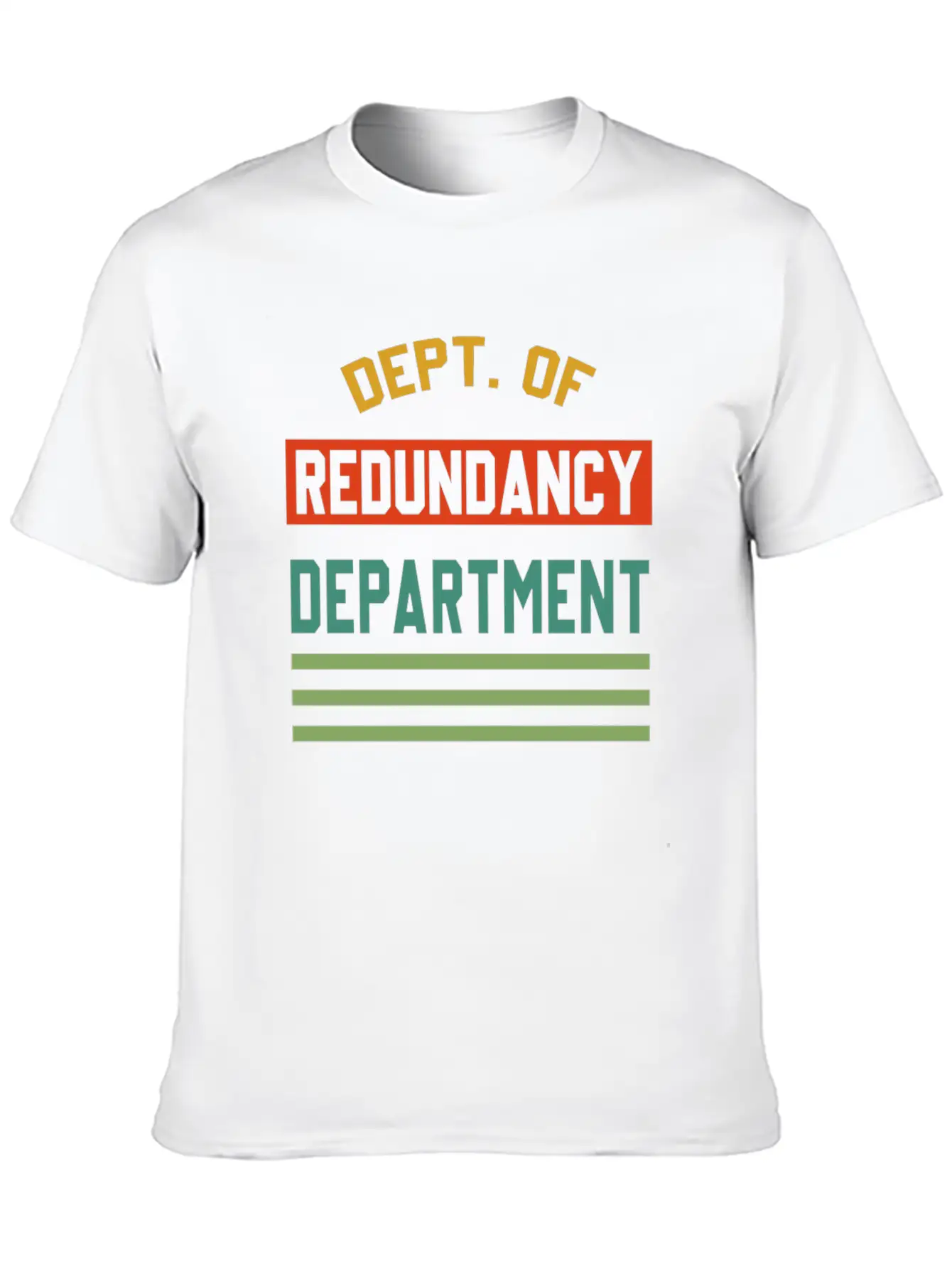 Dept. Of Redundancy Department Quote Unisex Short Sleeve Soft Cotton T-Shirt – Casual Everyday Wear