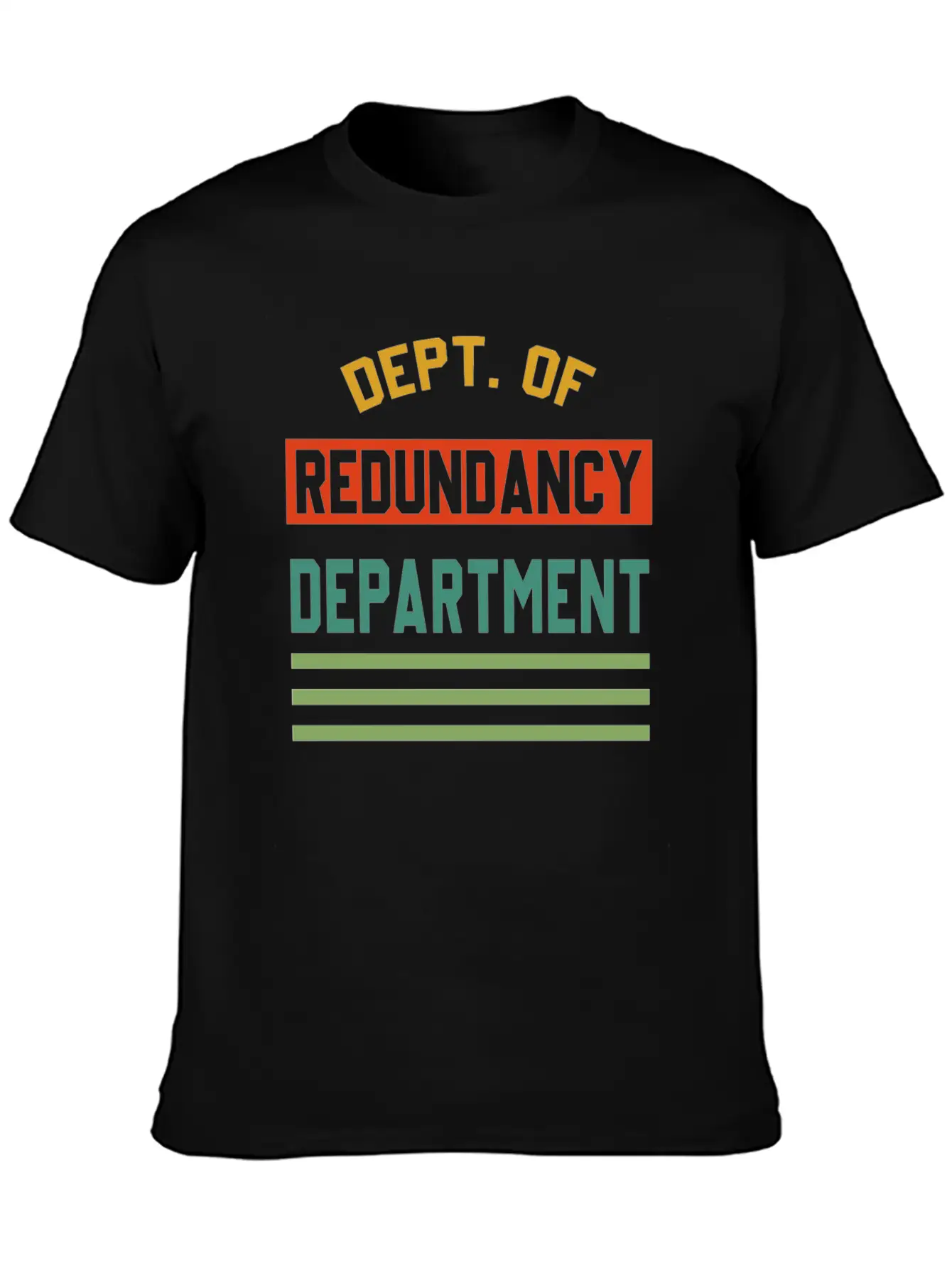 Dept. Of Redundancy Department Quote Unisex Short Sleeve Soft Cotton T-Shirt – Casual Everyday Wear