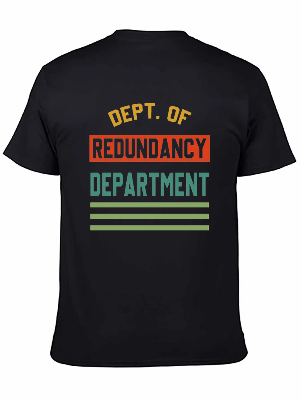Dept. Of Redundancy Department Quote Unisex Short Sleeve Soft Cotton T-Shirt – Casual Everyday Wear