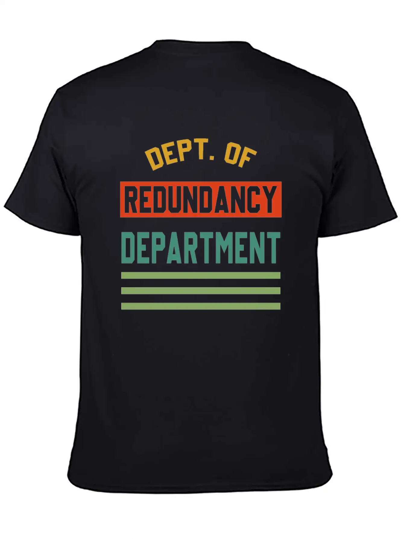 Dept. Of Redundancy Department Quote Unisex Short Sleeve Soft Cotton T-Shirt – Casual Everyday Wear
