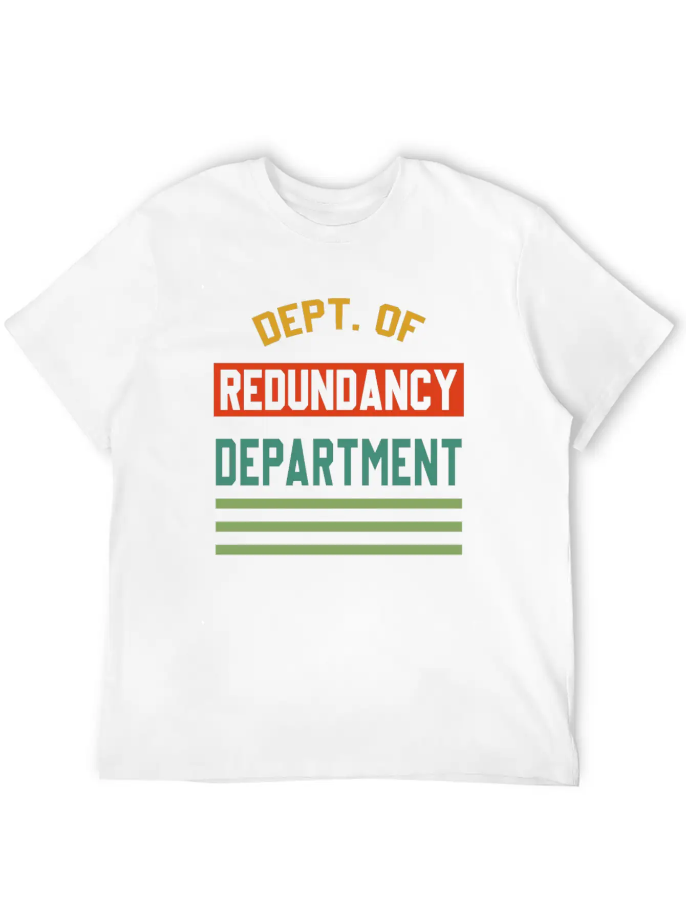 Dept. Of Redundancy Department Quote Unisex Short Sleeve Soft Cotton T-Shirt – Casual Everyday Wear