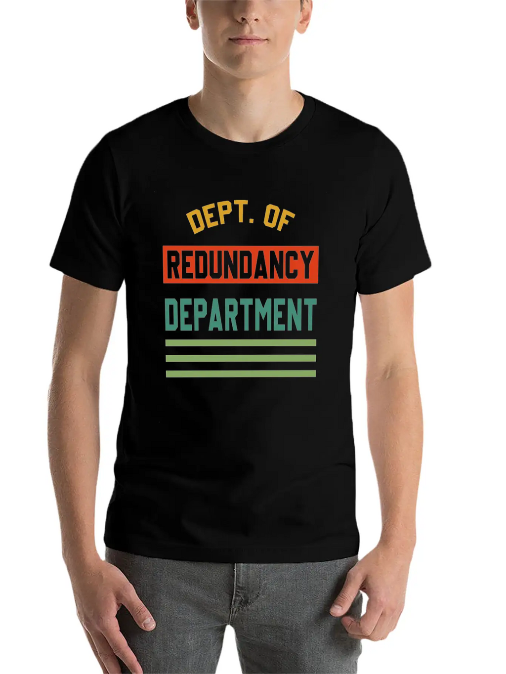 Dept. Of Redundancy Department Quote Unisex Short Sleeve Soft Cotton T-Shirt – Casual Everyday Wear