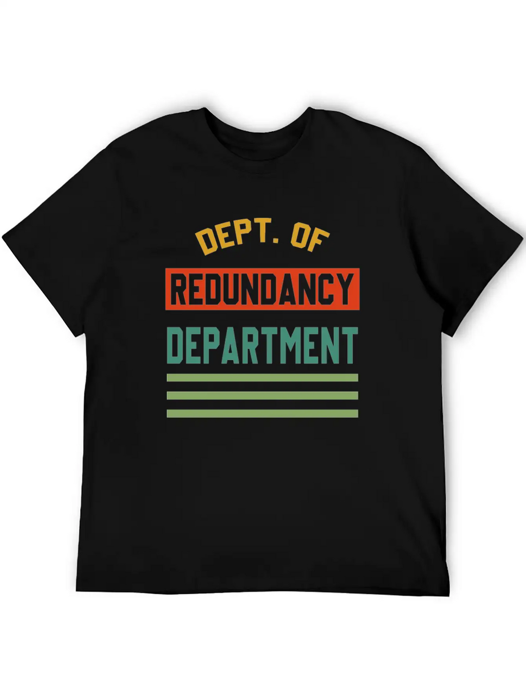 Dept. Of Redundancy Department Quote Unisex Short Sleeve Soft Cotton T-Shirt – Casual Everyday Wear