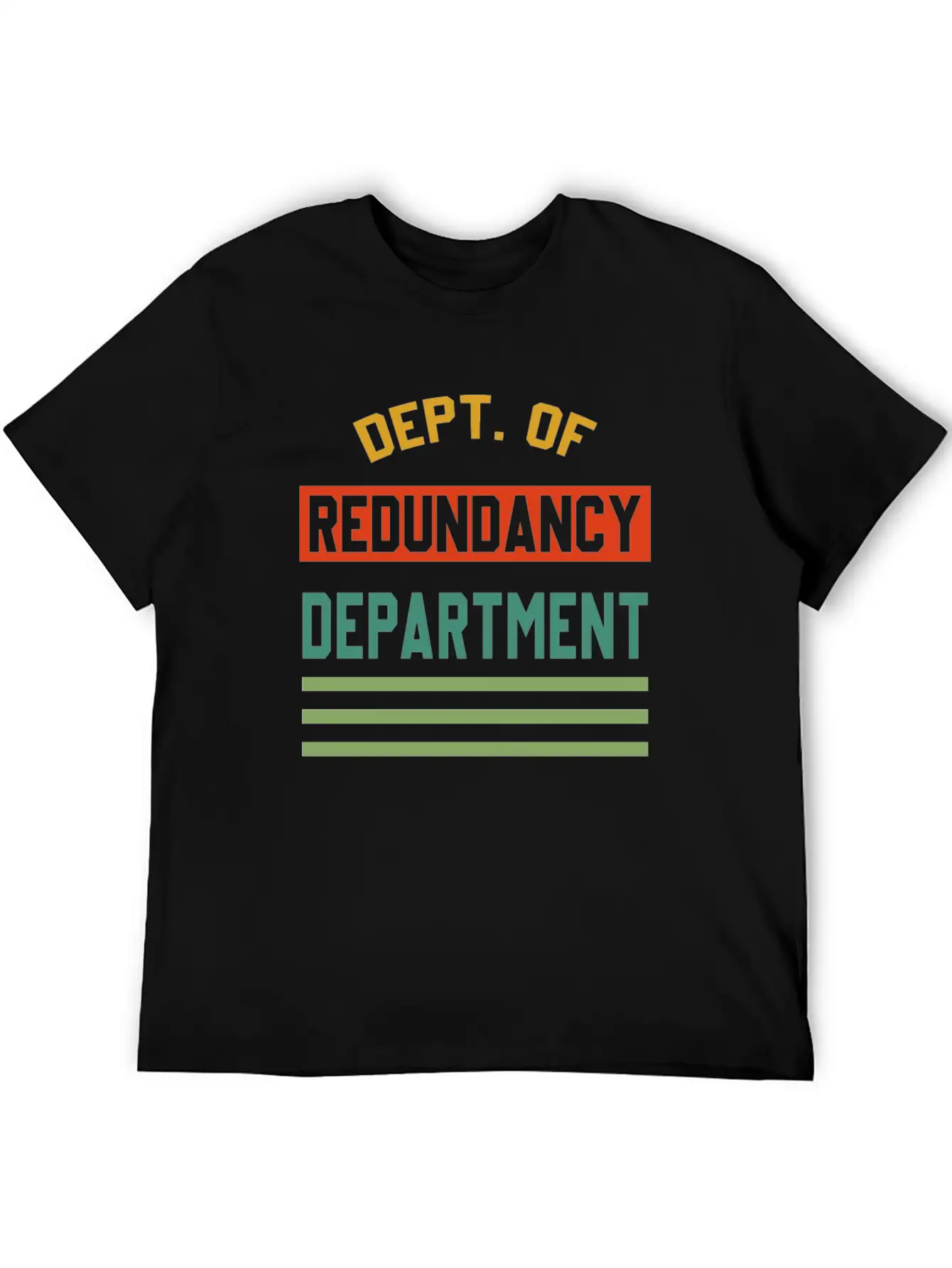 Dept. Of Redundancy Department Quote Unisex Short Sleeve Soft Cotton T-Shirt – Casual Everyday Wear