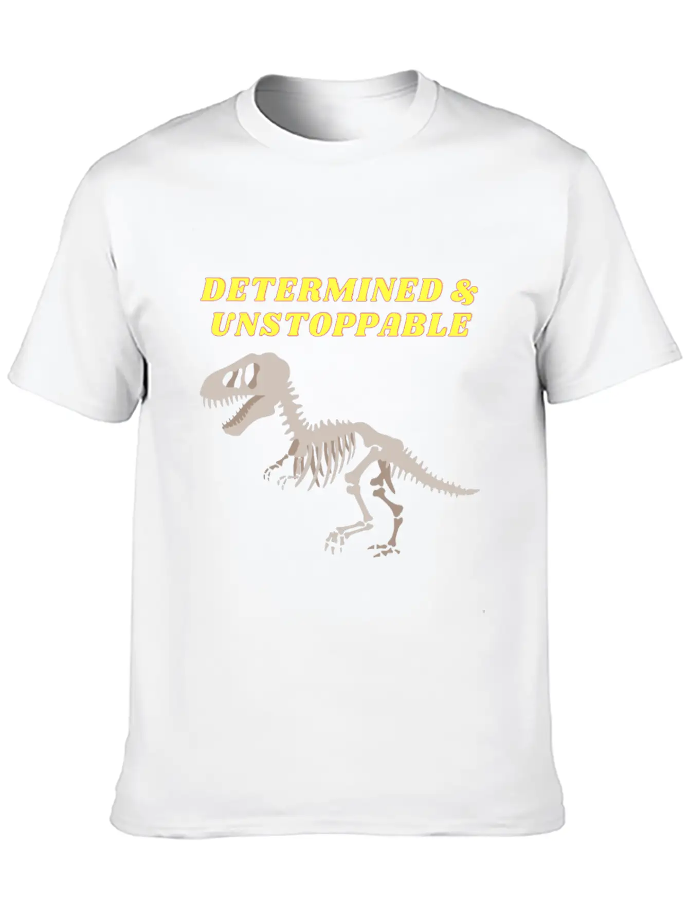 Determination Motivational Dinosaur Unstoppable Unisex Short Sleeve Soft Cotton T-Shirt – Casual Everyday Wear