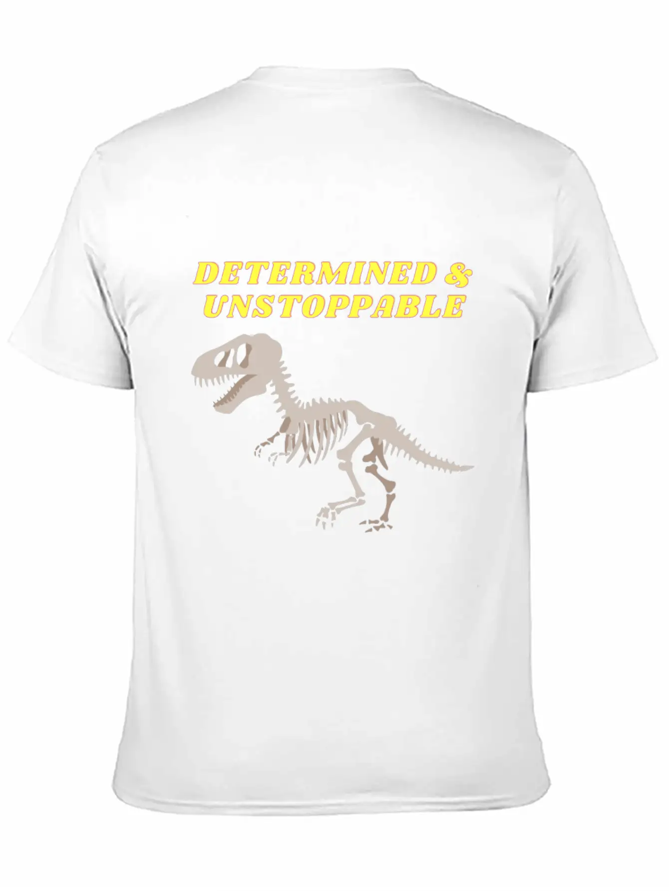 Determination Motivational Dinosaur Unstoppable Unisex Short Sleeve Soft Cotton T-Shirt – Casual Everyday Wear