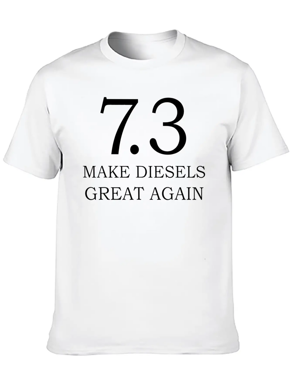 Diesel 7 3 Make Diesel Great Again Truck Casual Graphic T-Shirt – Simple And Comfortable Daily Wear