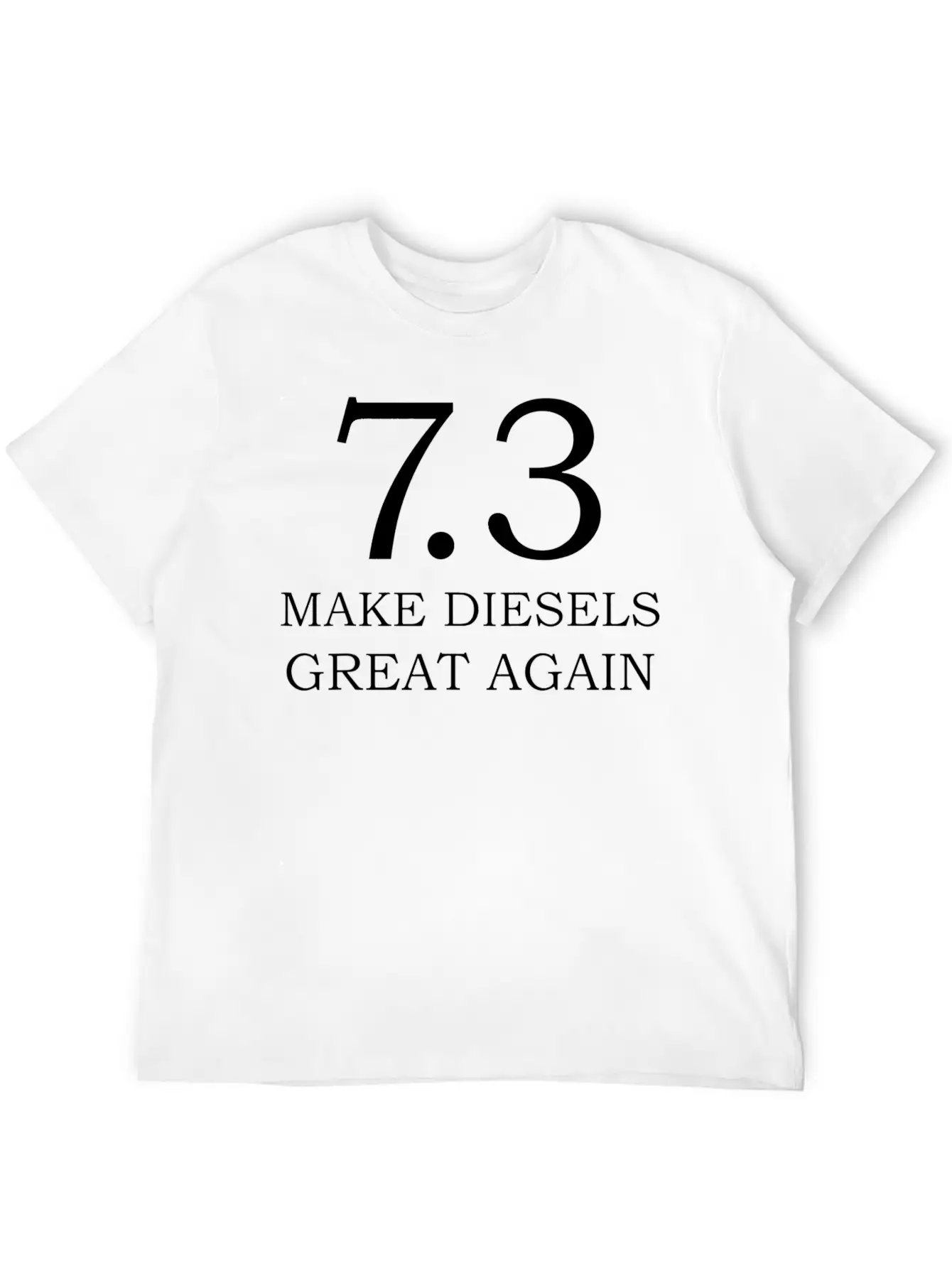 Diesel 7 3 Make Diesel Great Again Truck Casual Graphic T-Shirt – Simple And Comfortable Daily Wear