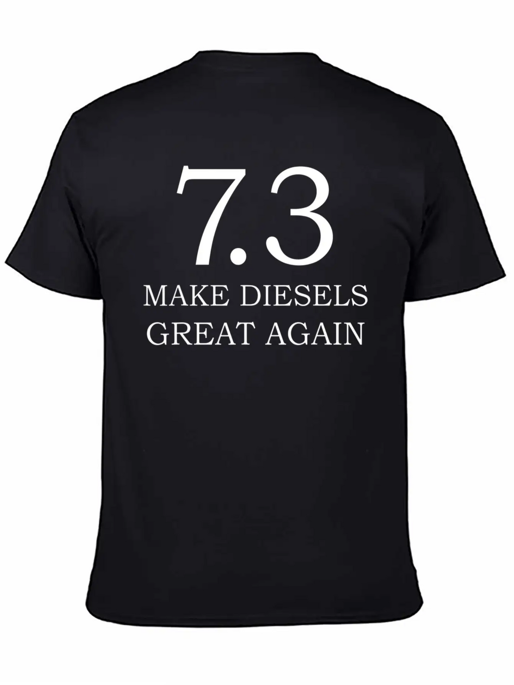Diesel 7 3 Make Diesel Great Again Truck Casual Graphic T-Shirt – Simple And Comfortable Daily Wear