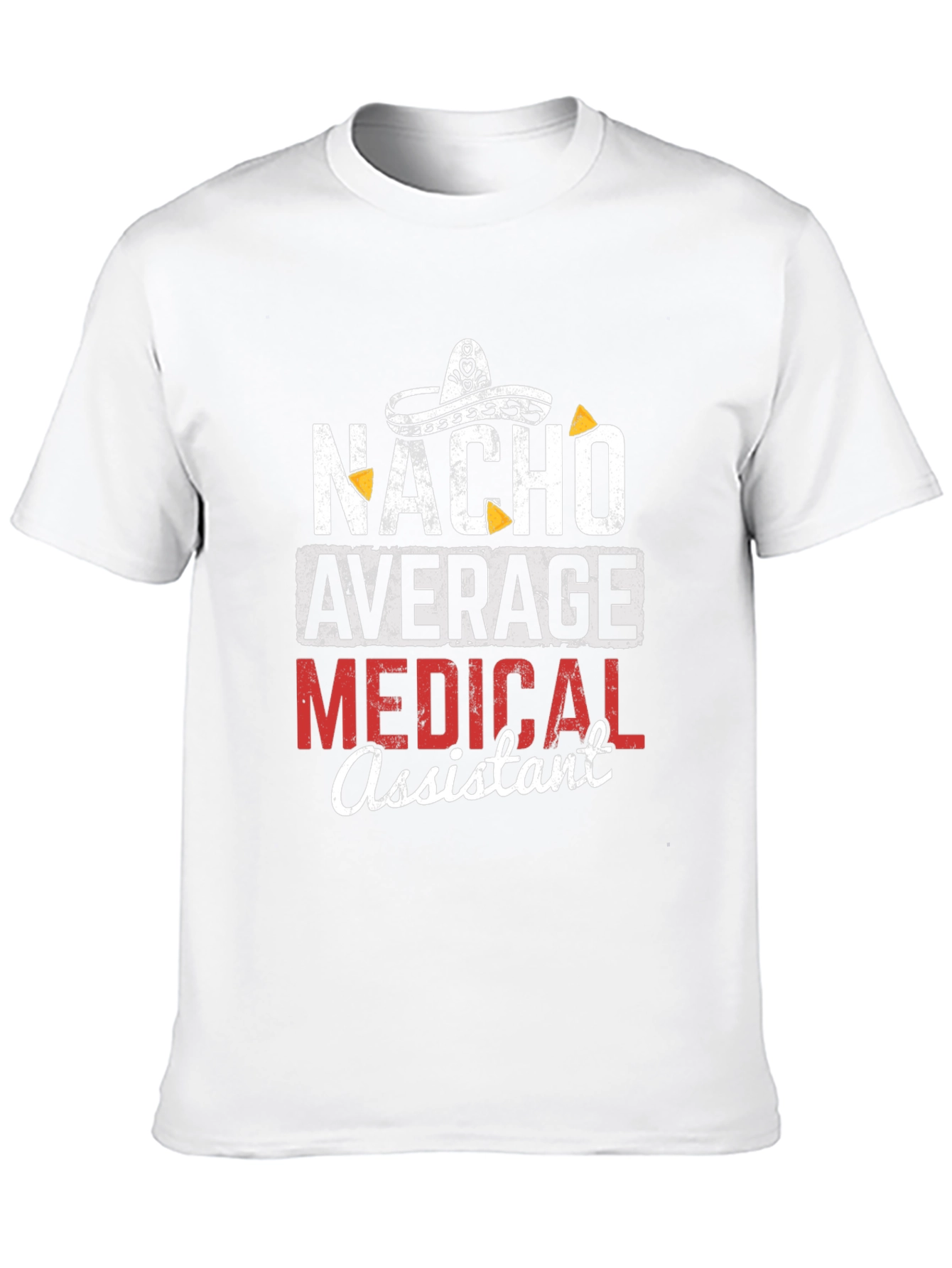 Nacho Average Medical Assistant Graphic T-Shirt