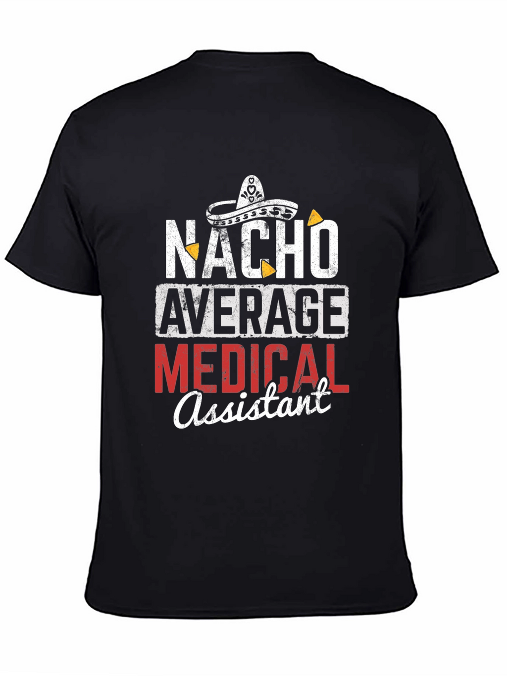 Nacho Average Medical Assistant Graphic T-Shirt