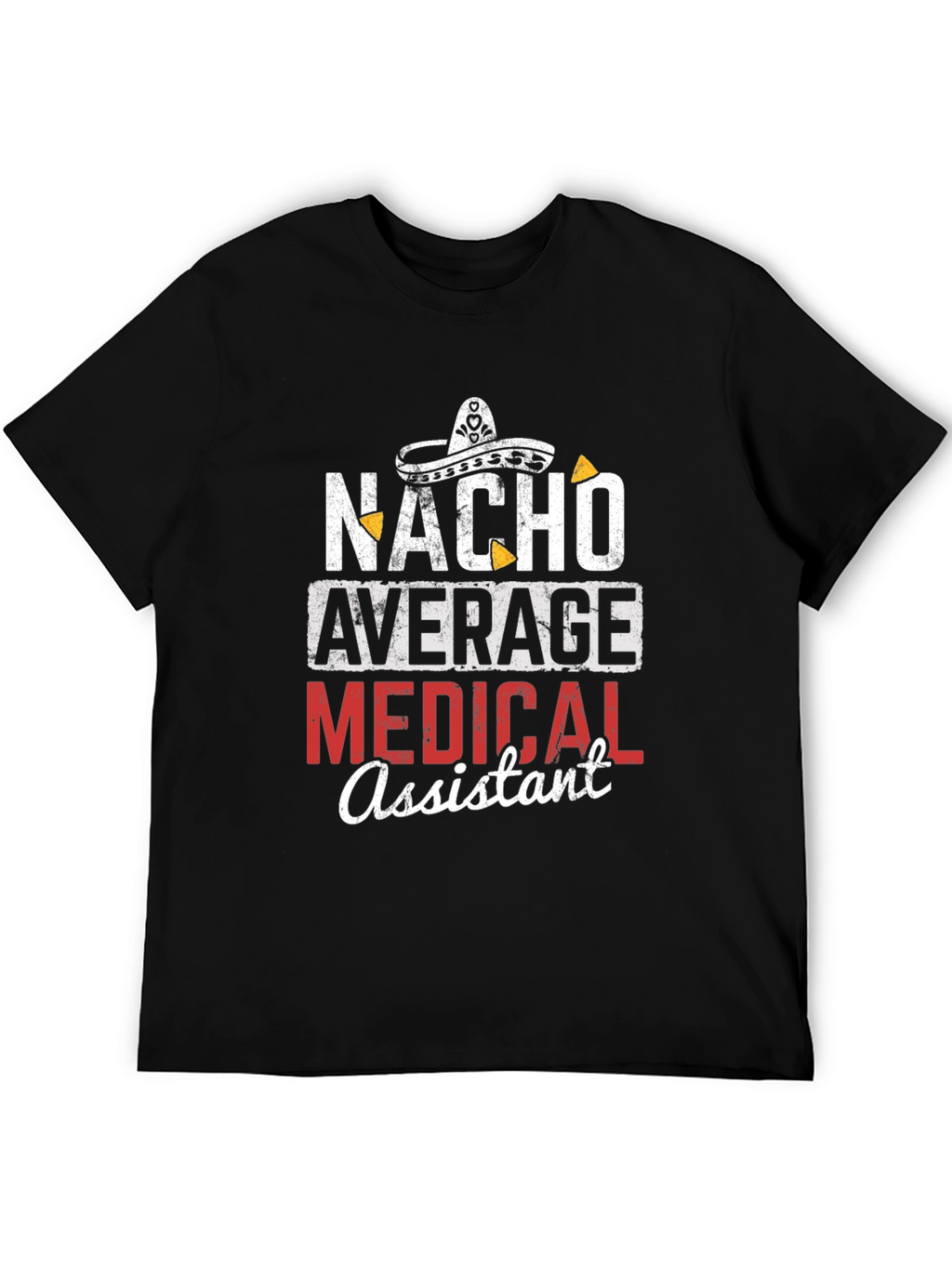 Nacho Average Medical Assistant Graphic T-Shirt