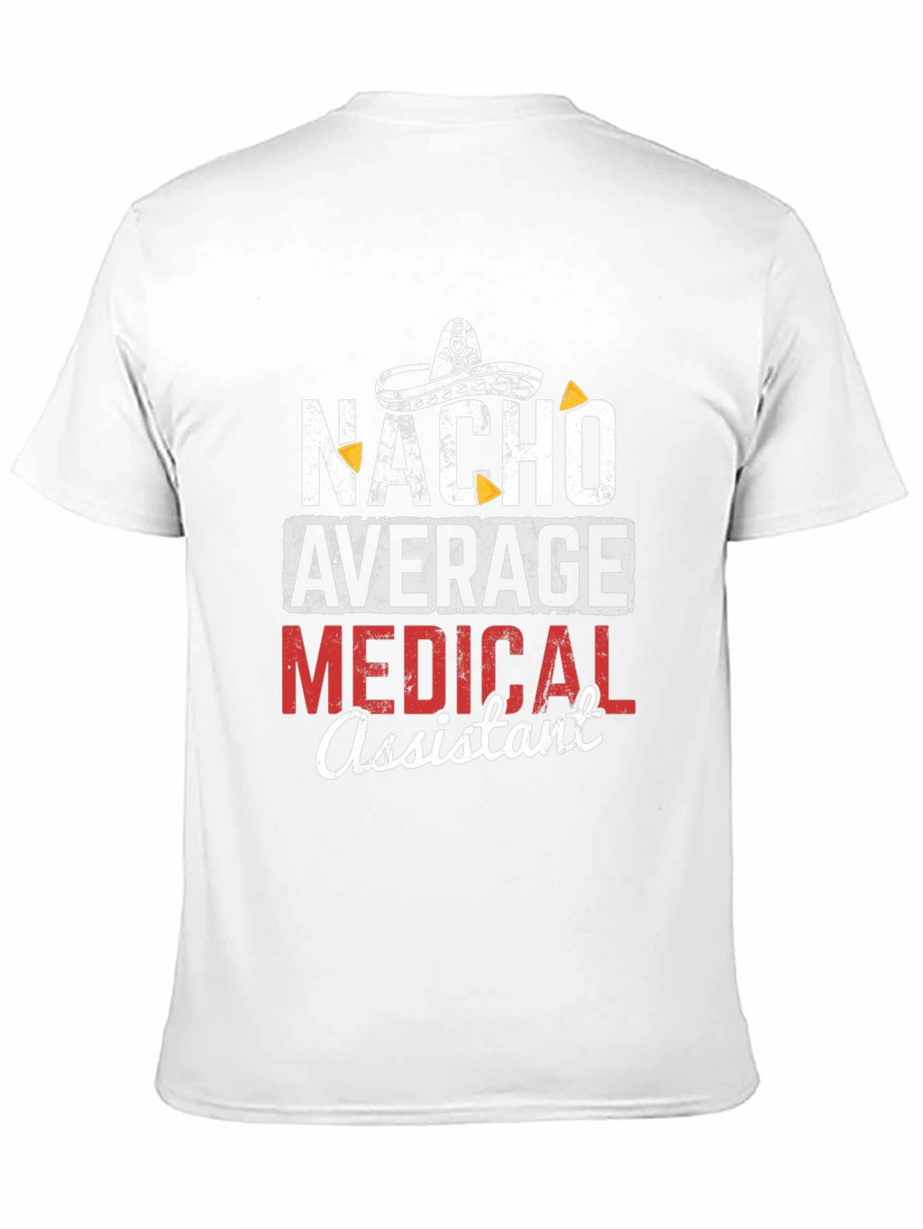 Nacho Average Medical Assistant Graphic T-Shirt