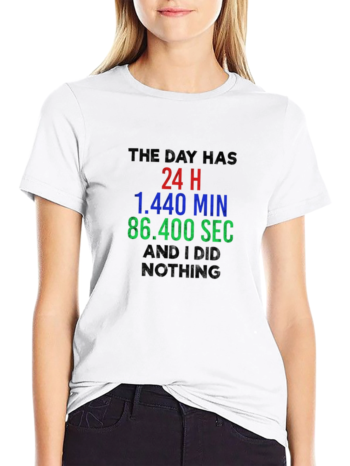 24 Hours & Nothing T-Shirt: Humorous Daily Life Tee