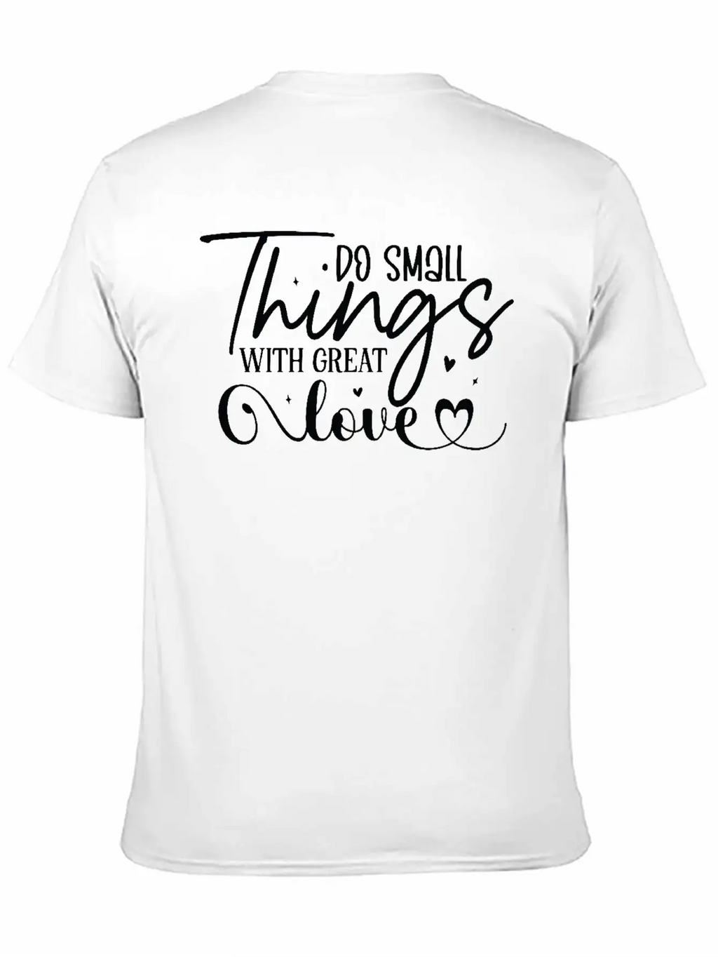 Do Small Things With Great Love Classic Fit Graphic Tee For Daily Comfort – Unisex Cotton Shirt