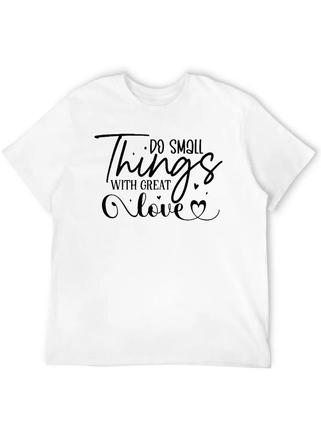 Do Small Things With Great Love Classic Fit Graphic Tee For Daily Comfort – Unisex Cotton Shirt