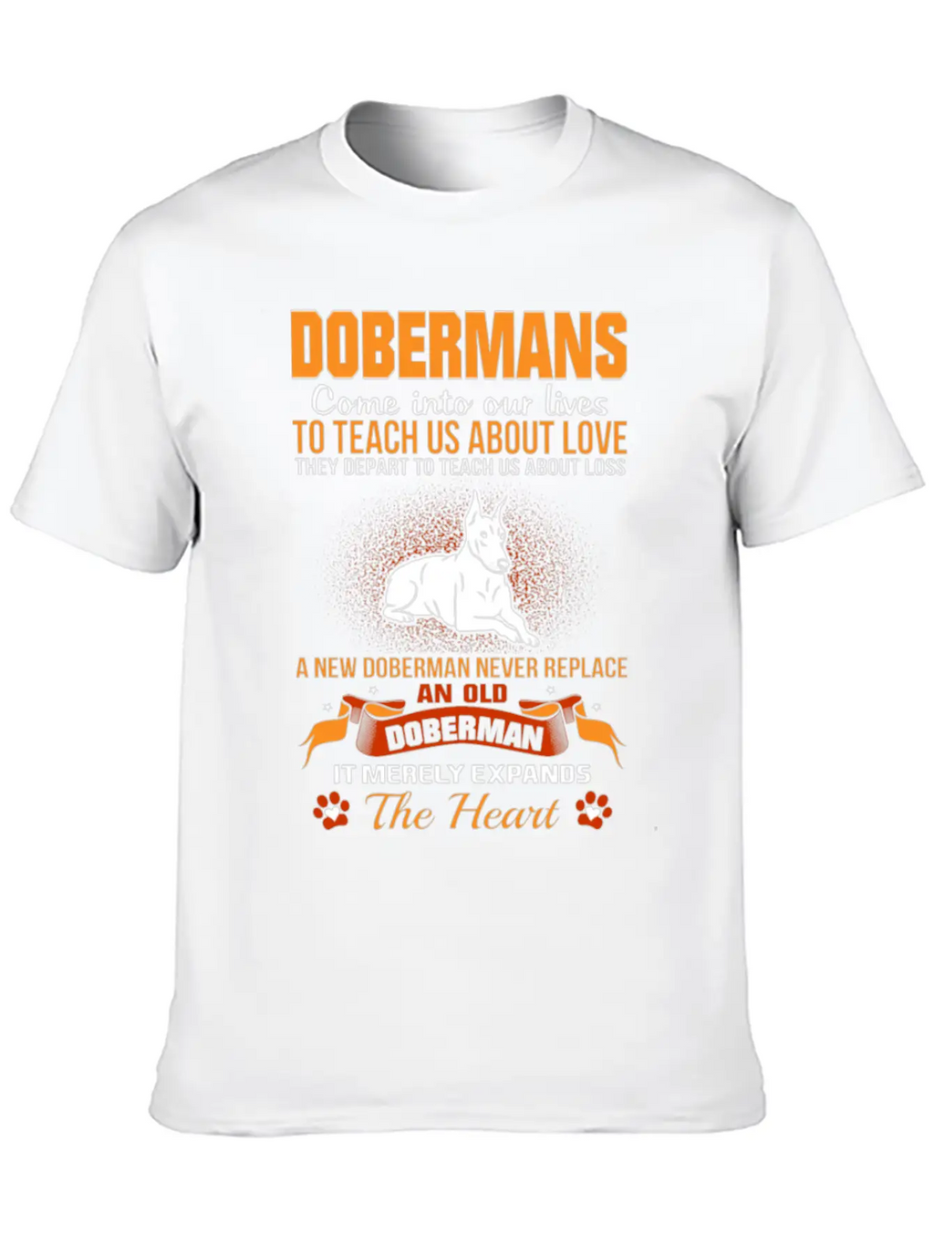 Doberman Come Into Lives To Teach Us About Love Unisex Casual T-Shirt – Clean Design For Daily Comfort