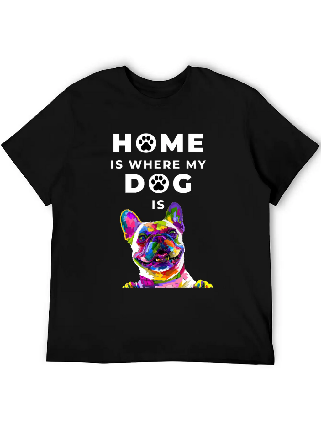 Dog- Home Is Where The Dog Is Casual Graphic T-Shirt – Simple And Comfortable Daily Wear