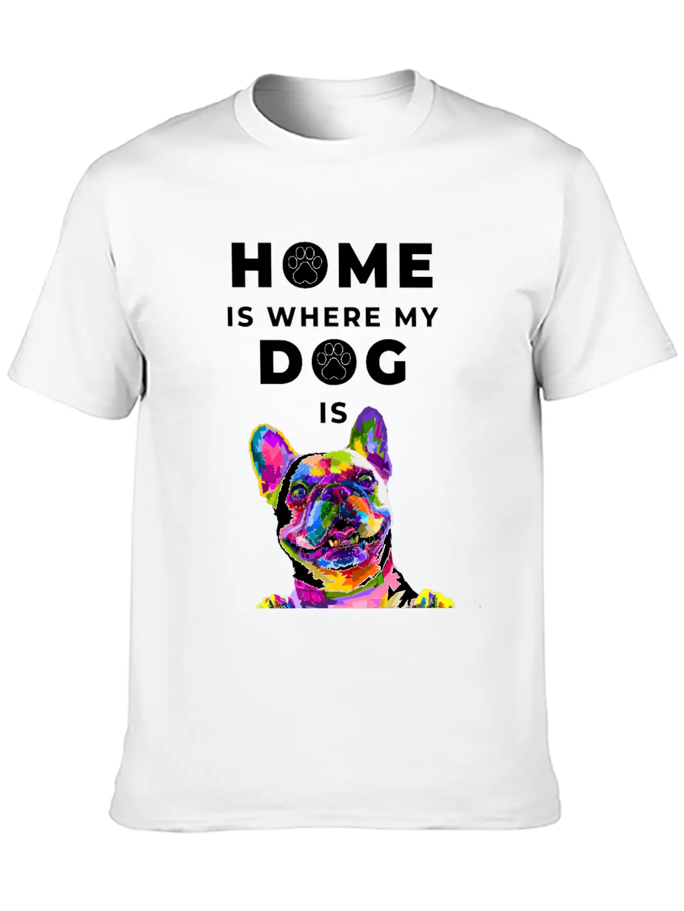 Dog- Home Is Where The Dog Is Casual Graphic T-Shirt – Simple And Comfortable Daily Wear