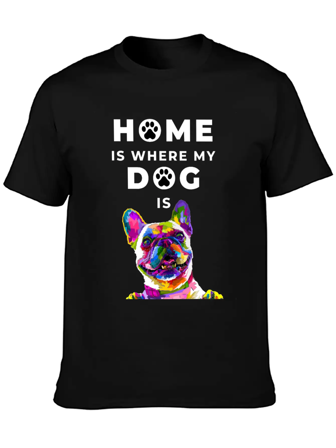 Dog- Home Is Where The Dog Is Casual Graphic T-Shirt – Simple And Comfortable Daily Wear