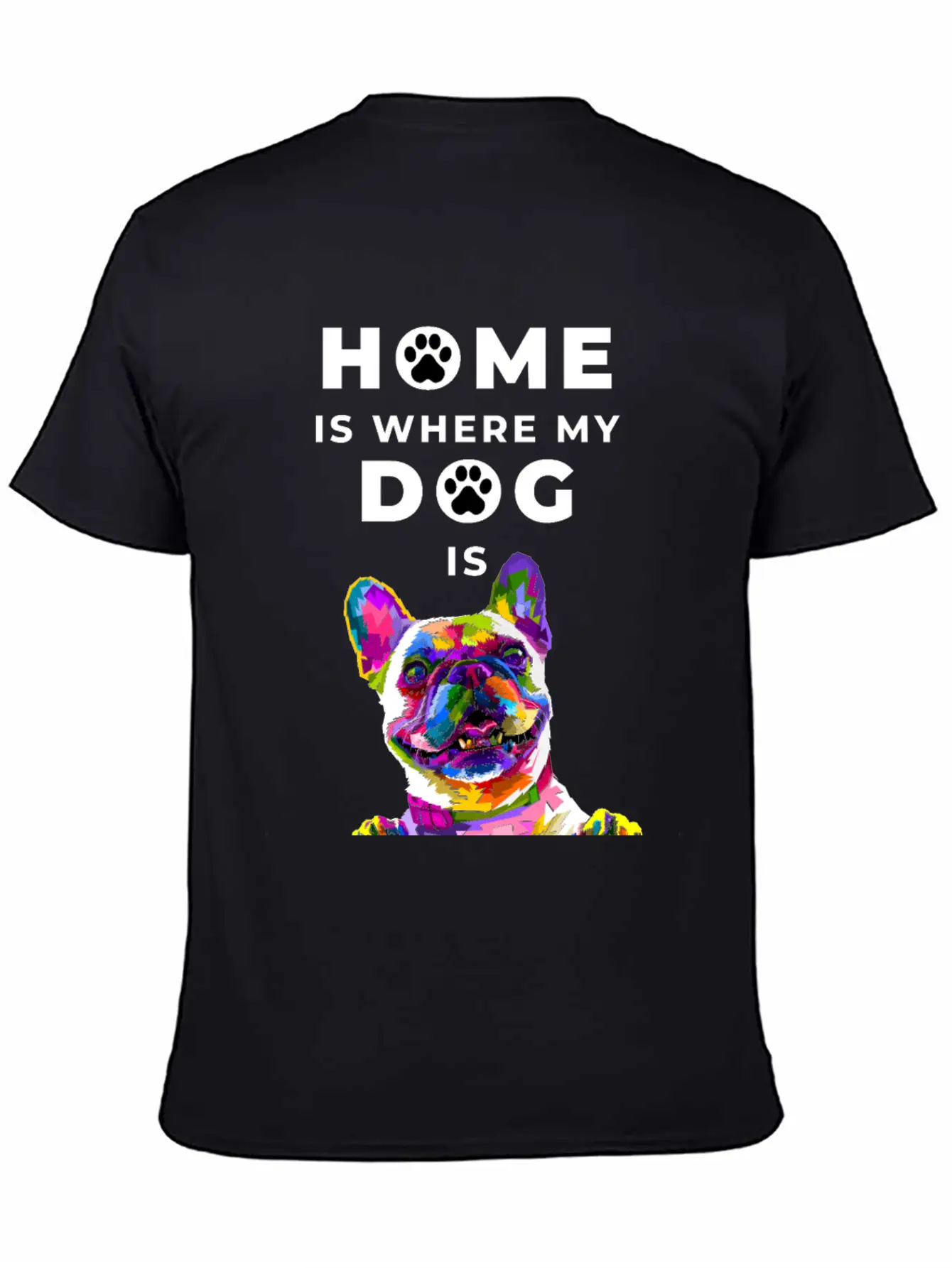 Dog- Home Is Where The Dog Is Casual Graphic T-Shirt – Simple And Comfortable Daily Wear