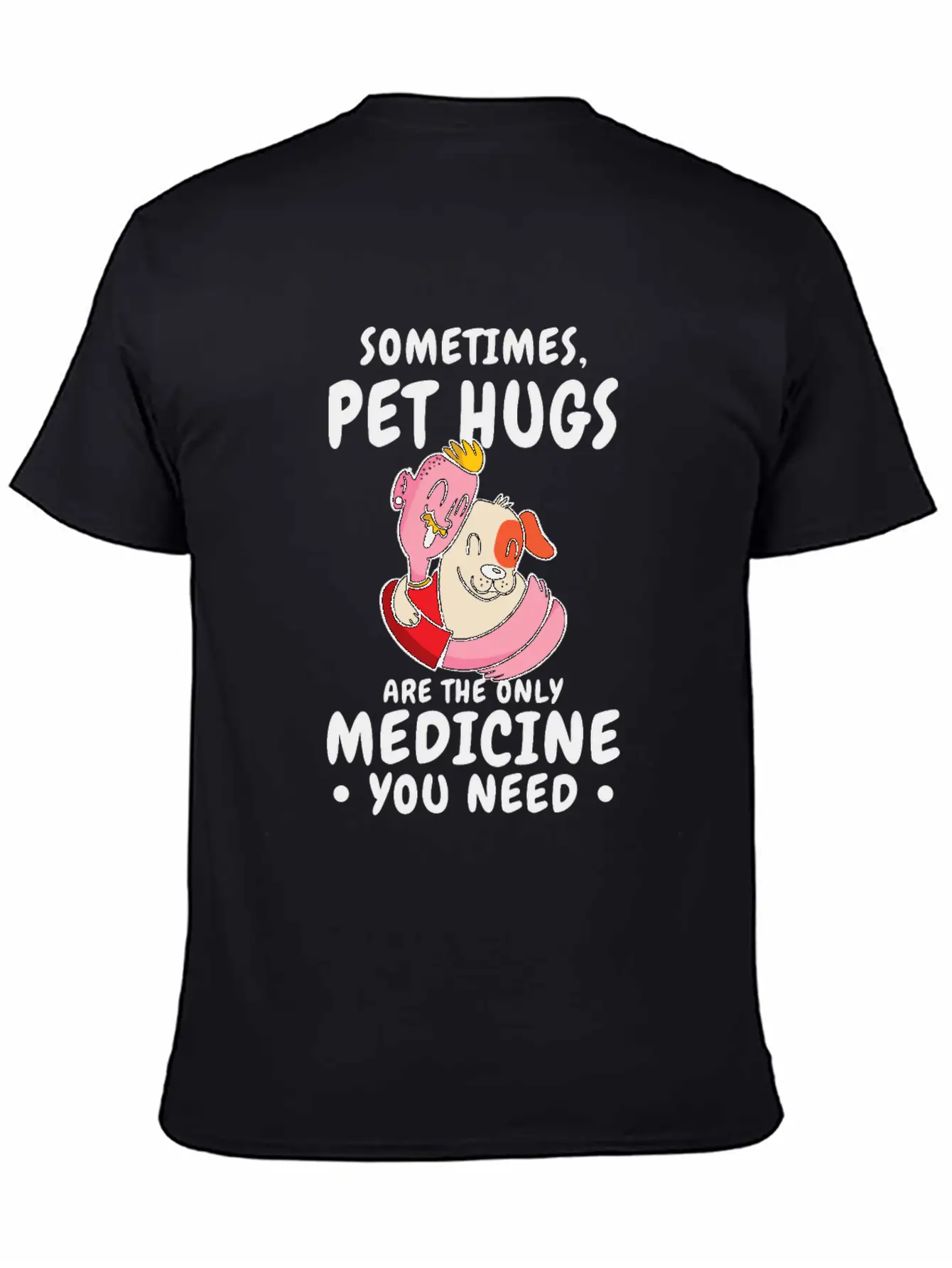 Dog Pet Hug Medicine Dog Lover Self-care Stylish Everyday T-Shirt – Unisex Basic Cotton Tee