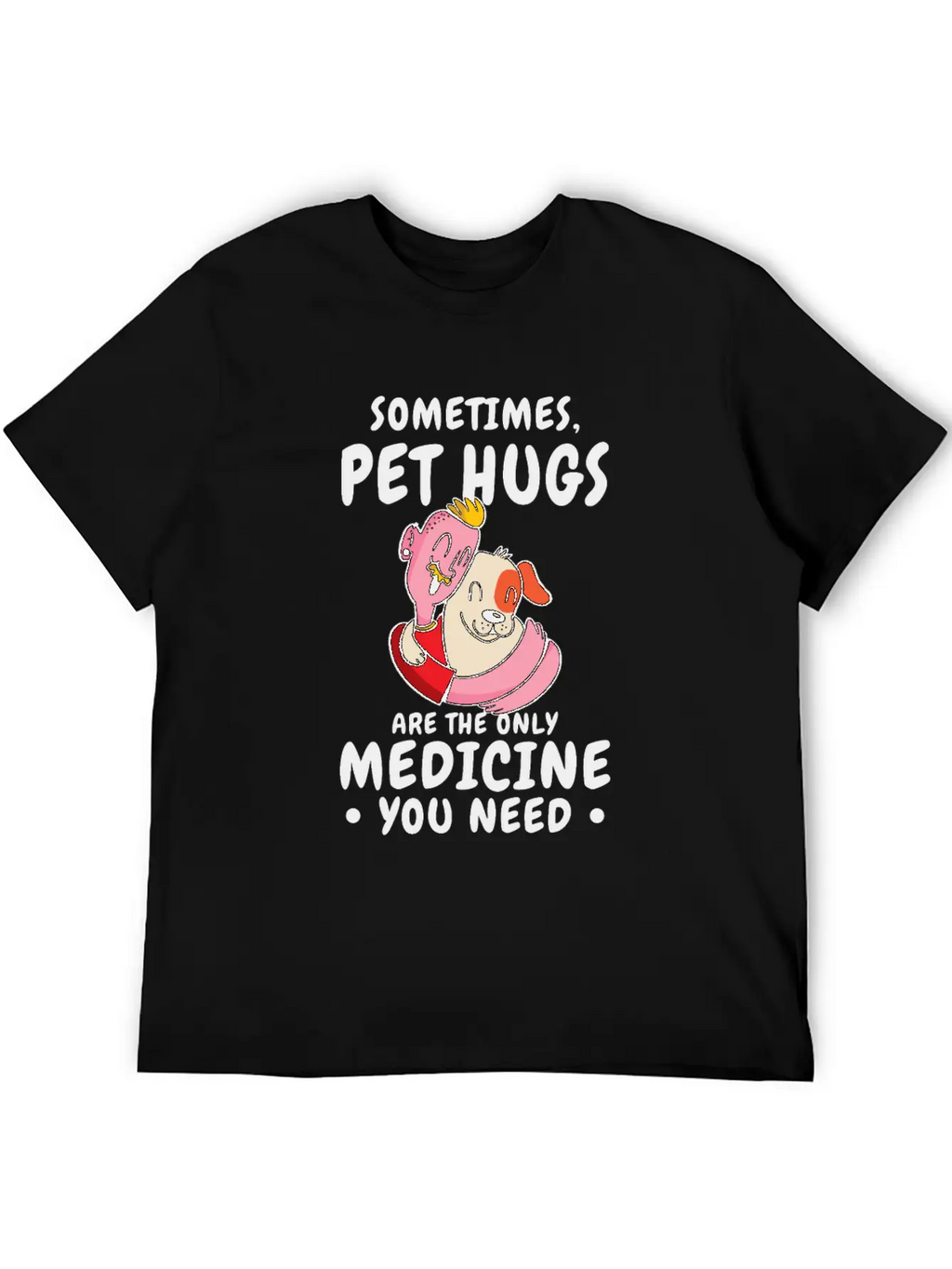 Dog Pet Hug Medicine Dog Lover Self-care Stylish Everyday T-Shirt – Unisex Basic Cotton Tee