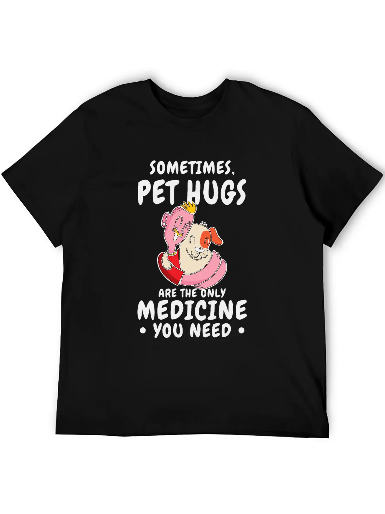 Dog Pet Hug Medicine Dog Lover Self-care Stylish Everyday T-Shirt – Unisex Basic Cotton Tee