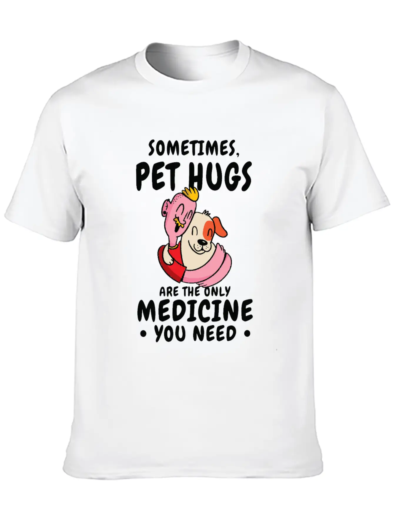 Dog Pet Hug Medicine Dog Lover Self-care Stylish Everyday T-Shirt – Unisex Basic Cotton Tee