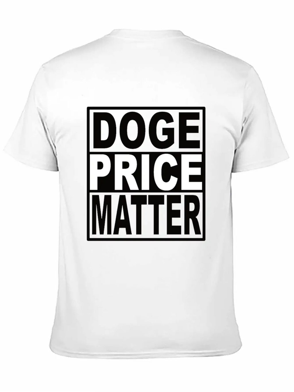 Doge Price Matter Casual Graphic T-Shirt – Simple And Comfortable Daily Wear