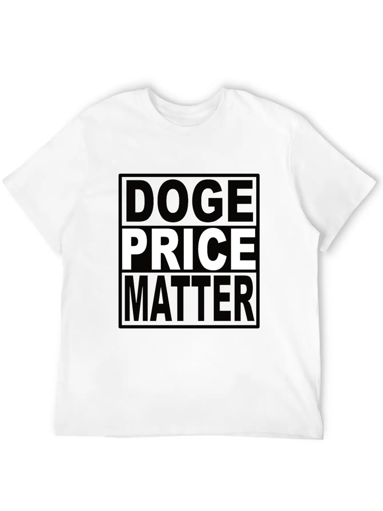 Doge Price Matter Casual Graphic T-Shirt – Simple And Comfortable Daily Wear