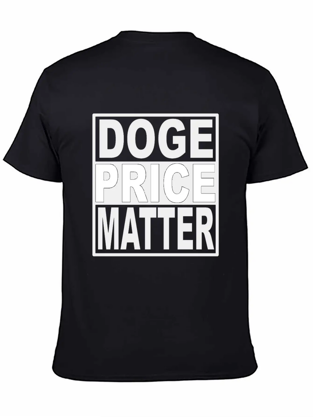 Doge Price Matter Casual Graphic T-Shirt – Simple And Comfortable Daily Wear