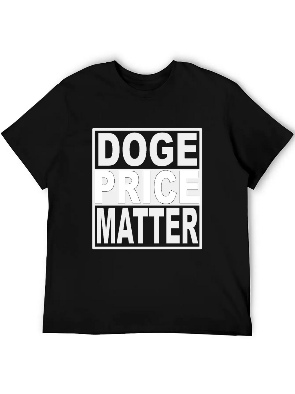 Doge Price Matter Casual Graphic T-Shirt – Simple And Comfortable Daily Wear