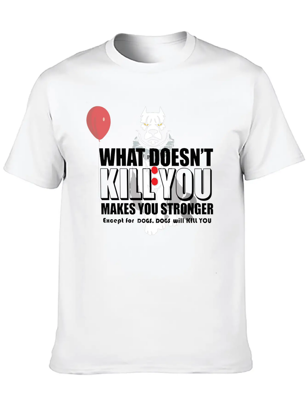 Dogs Will Kill You Essential Cotton Tee For Daily Outfits – Unisex Style