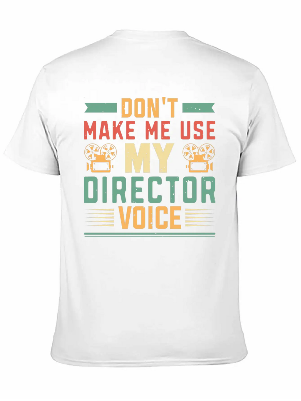 Don T Make Me Use My Director Voice Film Breathable Soft Cotton T-Shirt – Timeless Casual Look