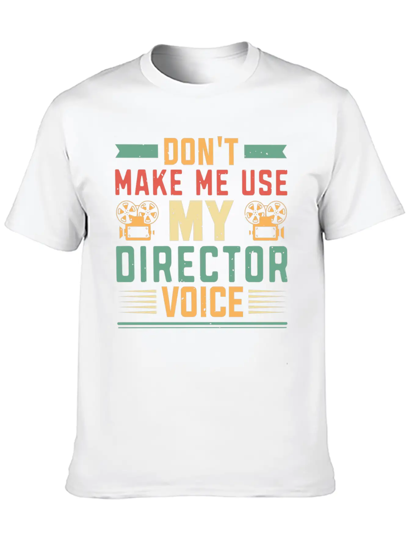 Don T Make Me Use My Director Voice Film Breathable Soft Cotton T-Shirt – Timeless Casual Look