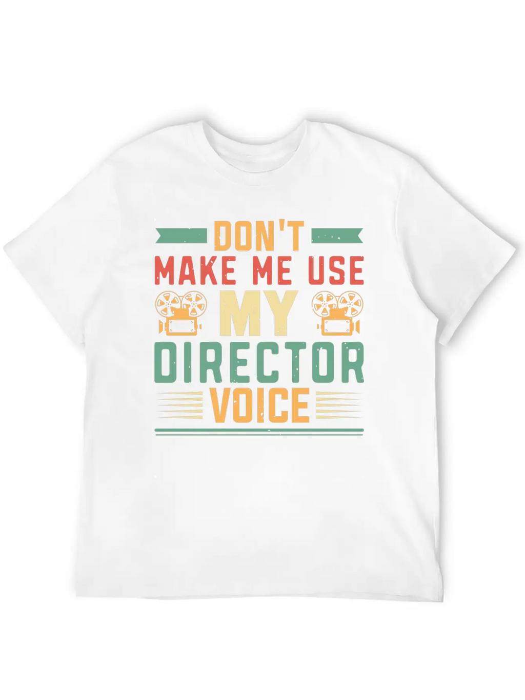 Don T Make Me Use My Director Voice Film Breathable Soft Cotton T-Shirt – Timeless Casual Look