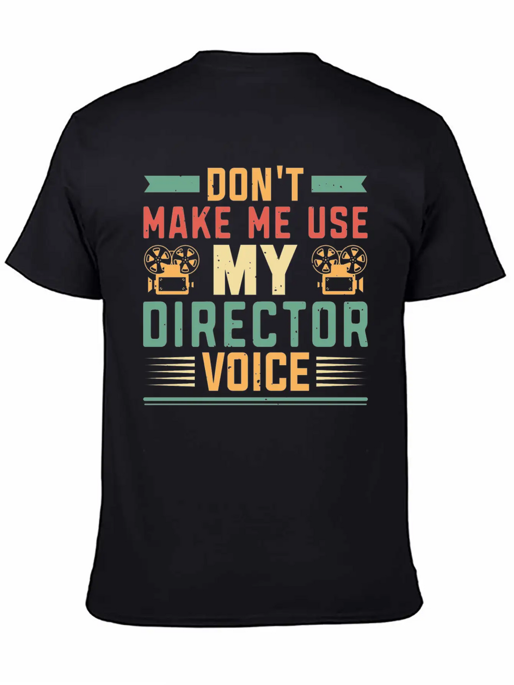 Don T Make Me Use My Director Voice Film Breathable Soft Cotton T-Shirt – Timeless Casual Look