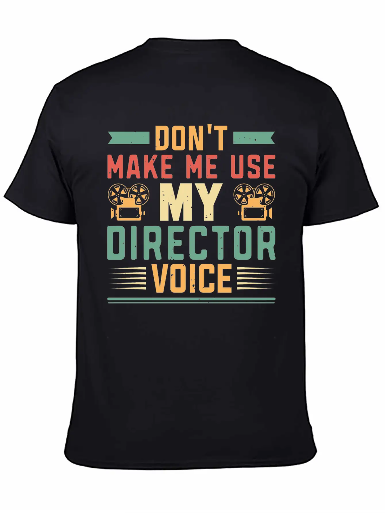 Don T Make Me Use My Director Voice Film Breathable Soft Cotton T-Shirt – Timeless Casual Look