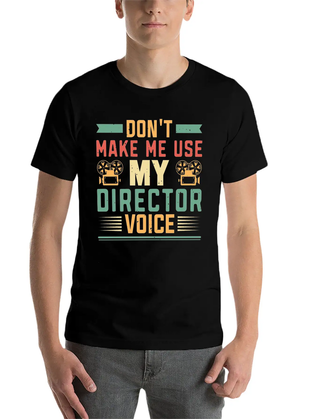 Don T Make Me Use My Director Voice Film Breathable Soft Cotton T-Shirt – Timeless Casual Look