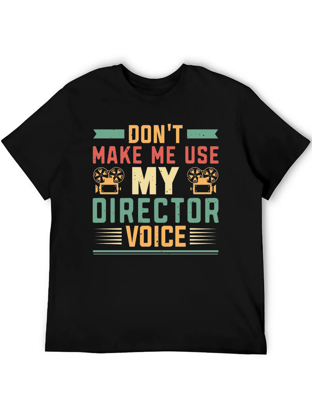 Don T Make Me Use My Director Voice Film Breathable Soft Cotton T-Shirt – Timeless Casual Look