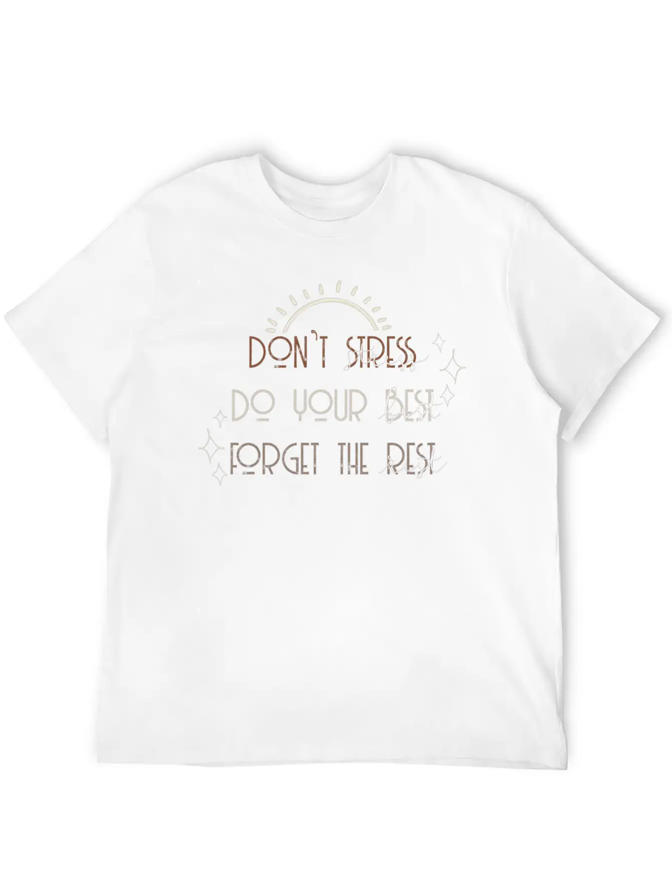 Don T Stress Do Your Best Forget The Rest Positive Breathable Soft Cotton T-Shirt – Timeless Casual Look