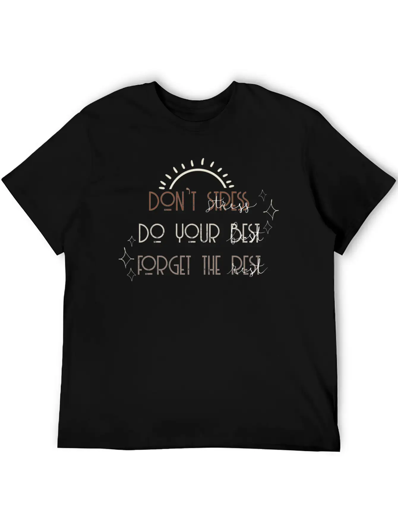 Don T Stress Do Your Best Forget The Rest Positive Breathable Soft Cotton T-Shirt – Timeless Casual Look