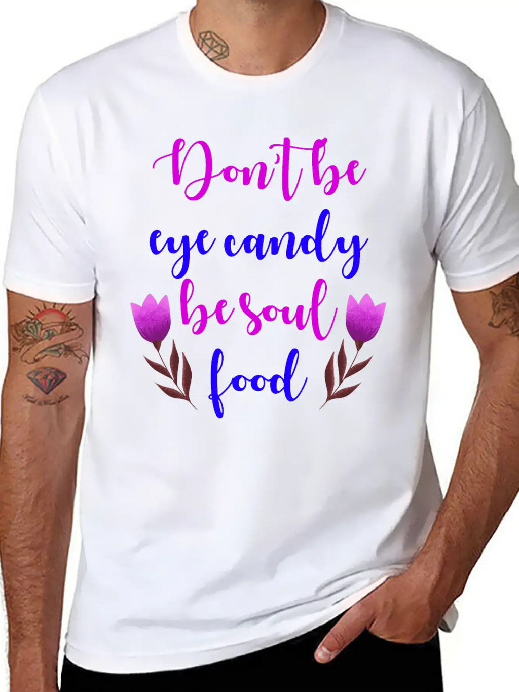 Don't Be Eye Candy, Be Soul Food. Girl Power Stylish Everyday T-Shirt – Unisex Basic Cotton Tee