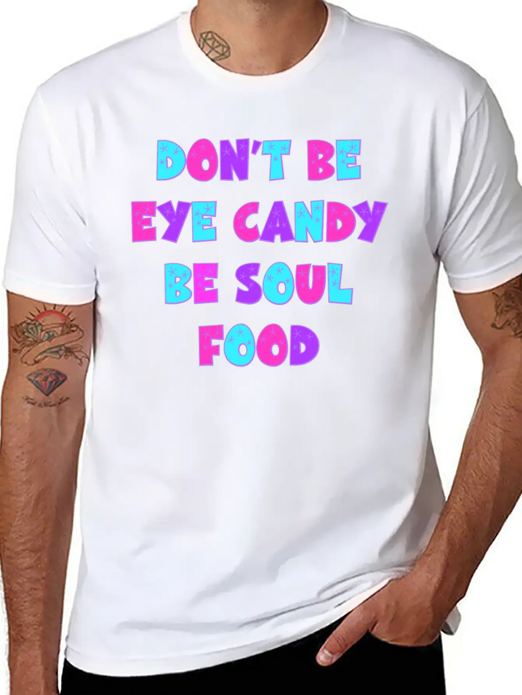 Don't Be Eye Candy, Be Soul Food. Inspirational Essential Cotton Tee For Daily Outfits – Unisex Style