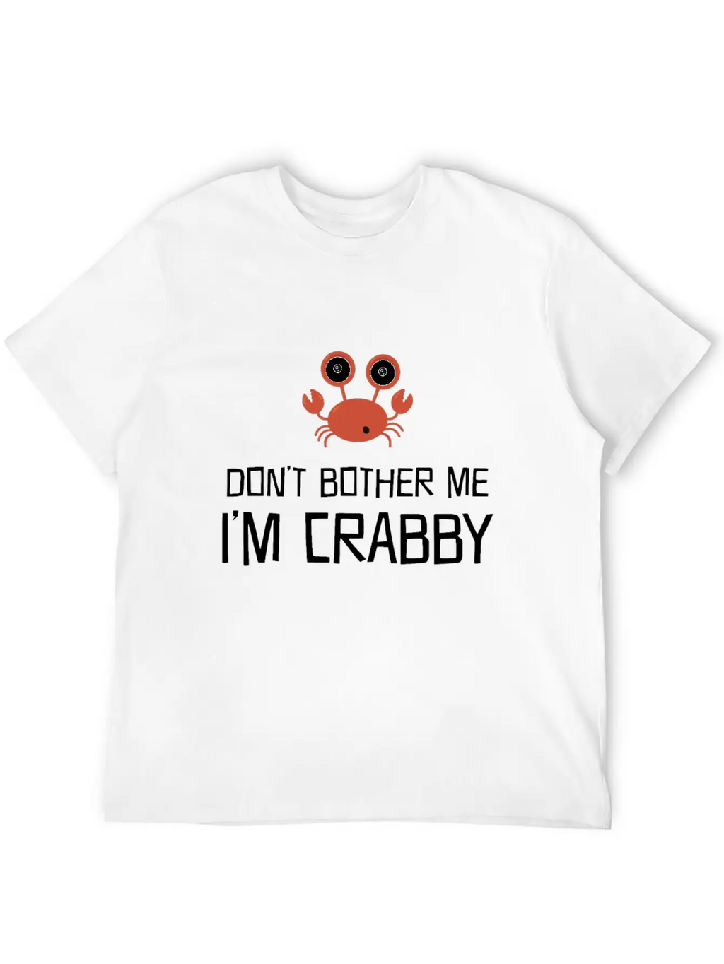Don'T Bother Me I'M Crabby Funny Crab Moody Person Unisex Casual T-Shirt – Clean Design For Daily Comfort