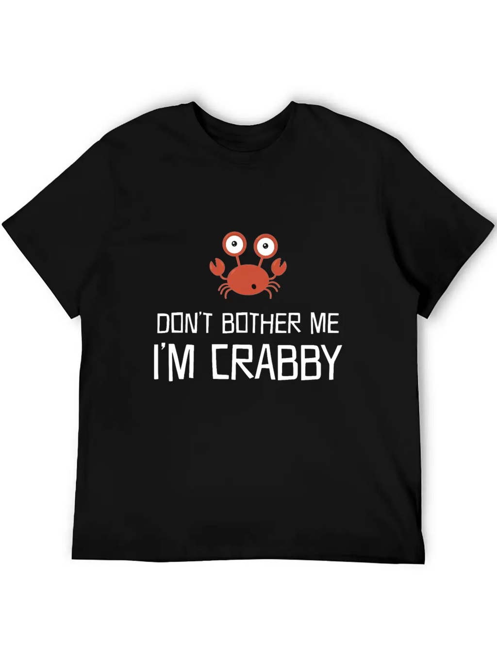 Don'T Bother Me I'M Crabby Funny Crab Moody Person Unisex Casual T-Shirt – Clean Design For Daily Comfort
