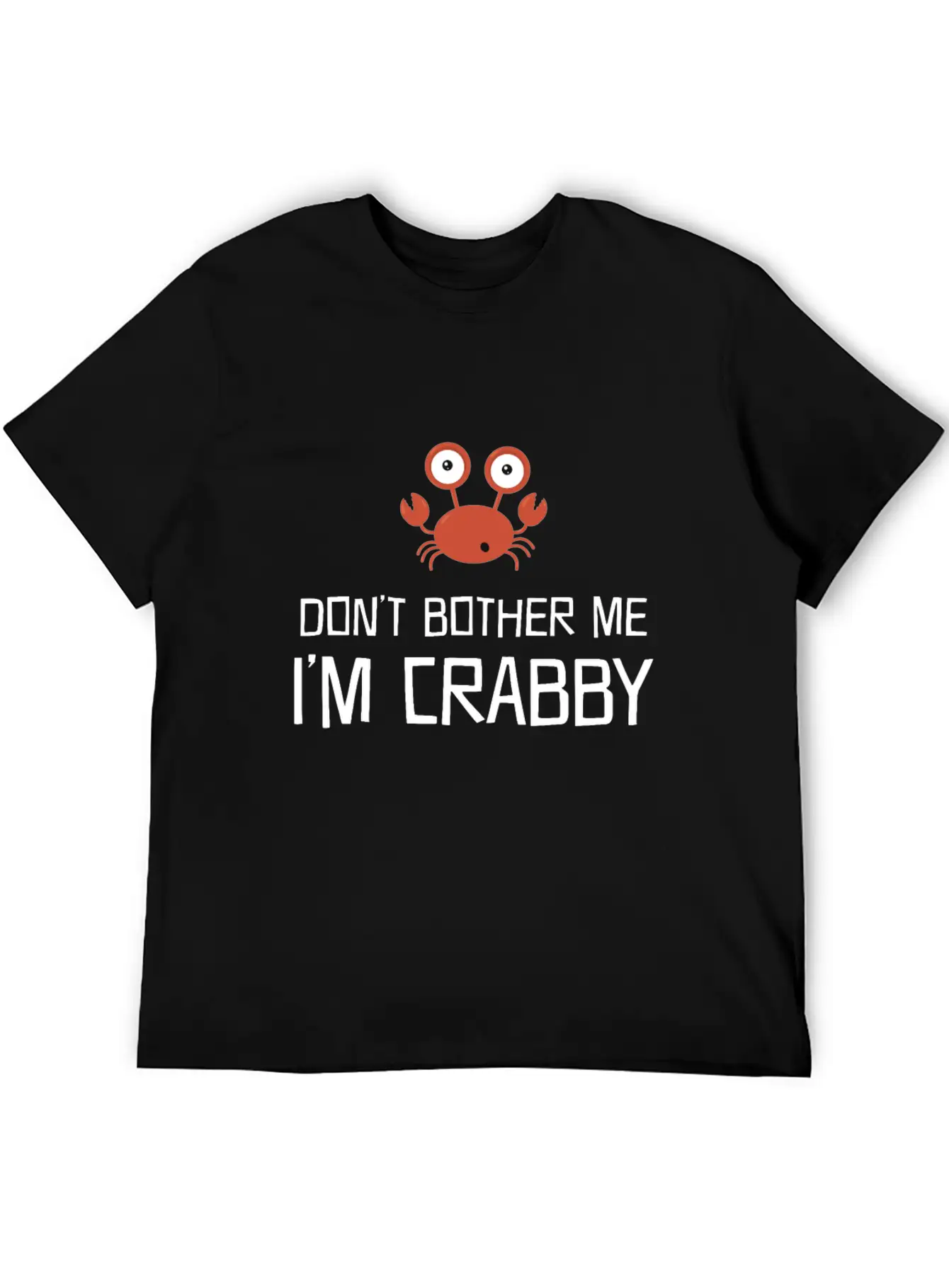 Don'T Bother Me I'M Crabby Funny Crab Moody Person Unisex Casual T-Shirt – Clean Design For Daily Comfort
